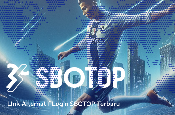 SBOTOP Link Alternatif Login SBOTOP Terbaru