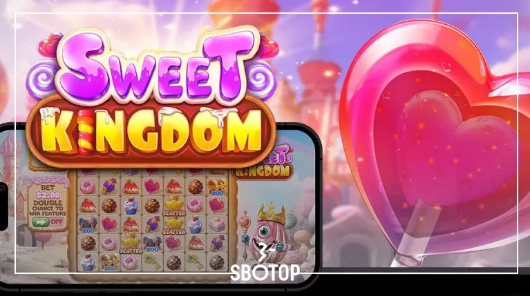 SBOTOP-PROVIDER-GAME-SLOT-PRAGMATIC-PLAY-SUGUHKAN-GAME-BARU-SWEET-KINGDOM